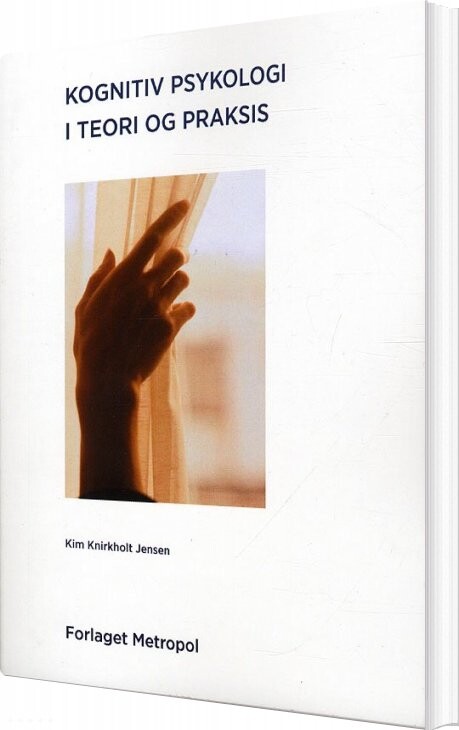 Billede af Kognitiv Psykologi I Teori Og Praksis - Kim Knirkholt Jensen - Bog