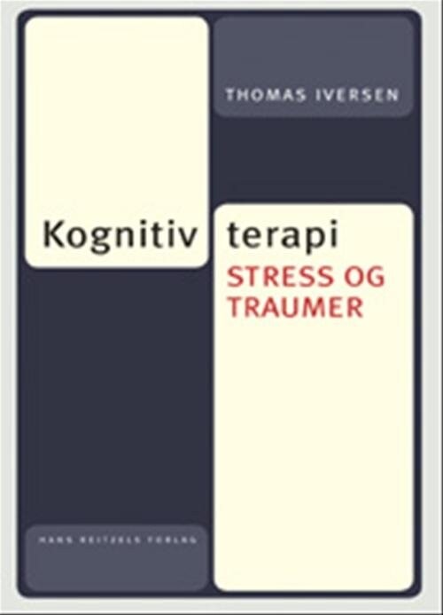 Billede af Kognitiv Terapi, Stress Og Traumer - Thomas Iversen - Bog