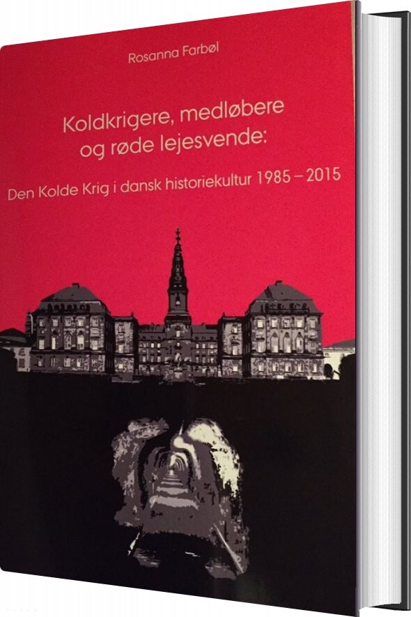 Koldkrigere, Medløbere, Og Røde Lejesvende - Rosanna Farbøl - Bog