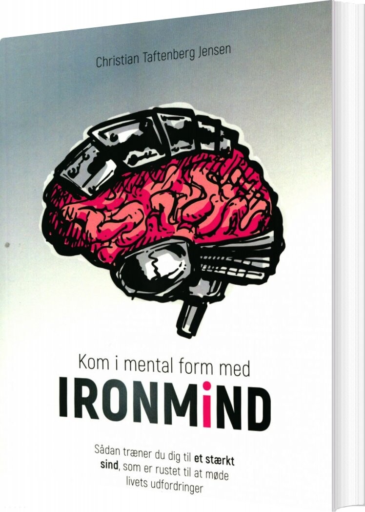 Billede af Kom I Mental Form Med Ironmind - Sådan Træner Du Dig Til - Christian Taftenberg Jensen - Bog