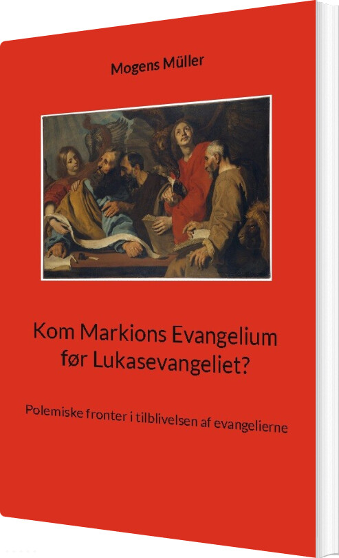 Kom Markions Evangelium Før Lukasevangeliet? - Mogens Müller - Bog