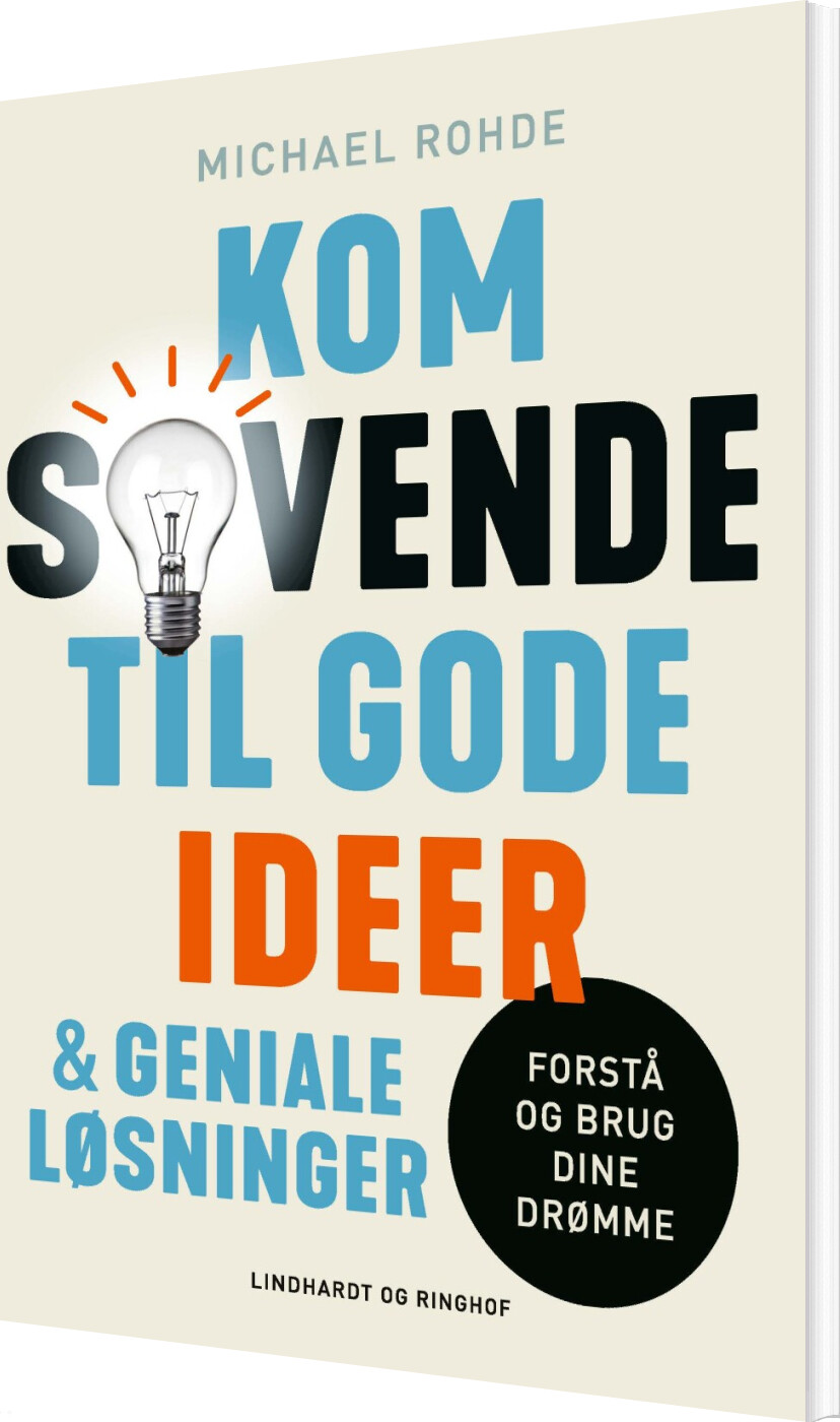 Kom Sovende Til Gode Ideer Og Geniale Løsninger - Michael Rohde - Bog
