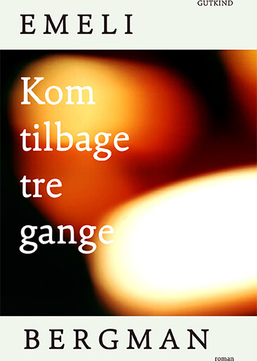 Kom Tilbage Tre Gange - Emeli Bergman - Bog