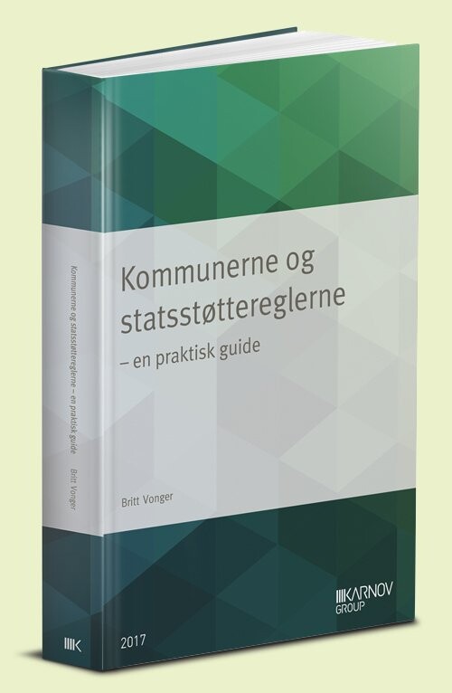 Kommunerne Og Statsstøttereglerne - Britt Vonger - Bog