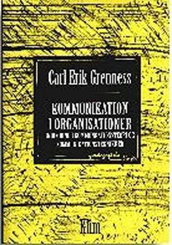 Kommunikation I Organisationer - Carl Erik Grenness - Bog