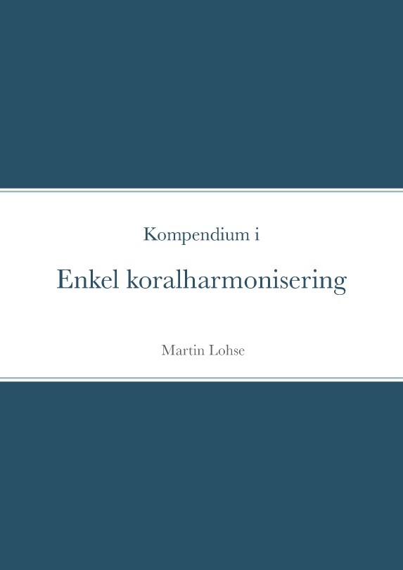 Kompendium I Enkel Koralharmonisering - Martin Lohse - Bog