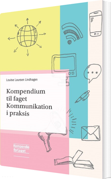 Billede af Kompendium Til Faget Kommunikation I Praksis - Louise Laursen Lindhagen - Bog