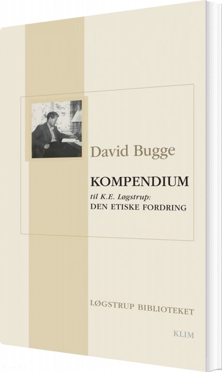 Billede af Kompendium Til K.e. Løgstrup: Den Etiske Fordring - David Bugge - Bog