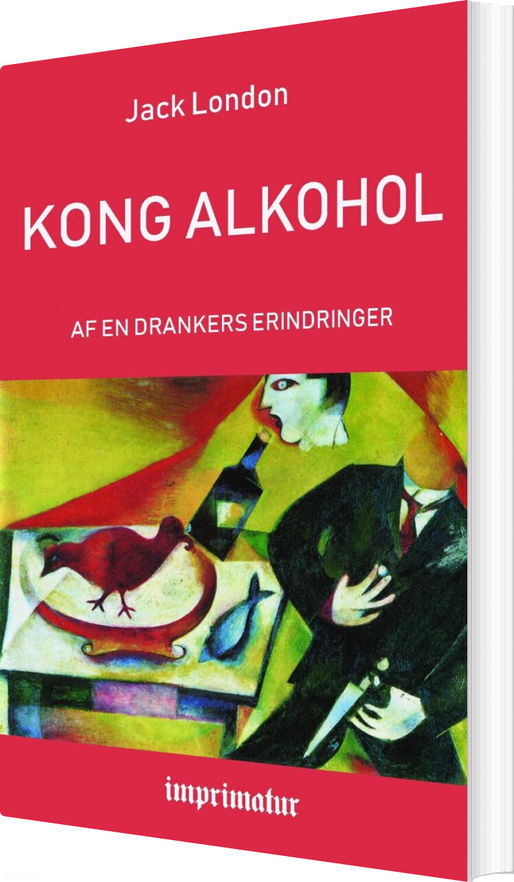 Kong Alkohol - Af En Drankers Erindringer - Jack London - Bog