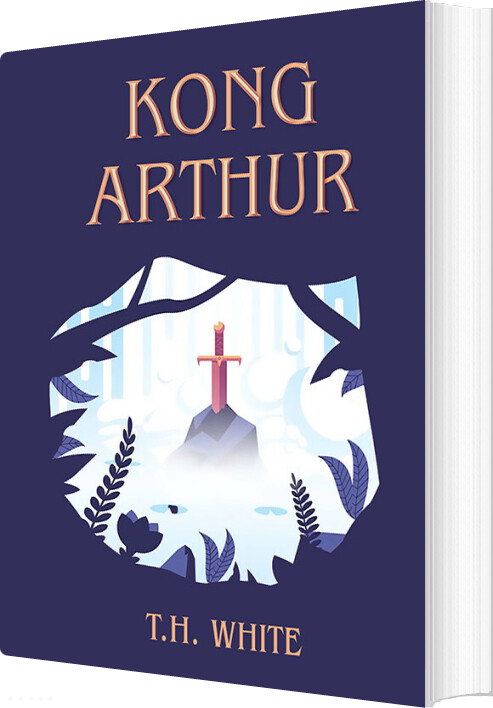 Billede af Kong Arthur. Historien Om Kongen Og Ridderne Om Det Runde Bord - T.h. White - Bog