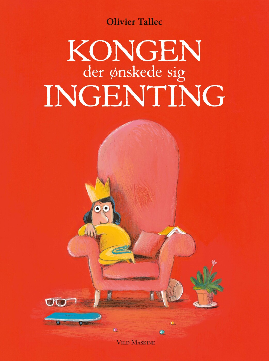 Kongen Der ønskede Sig Ingenting Olivier Tallec Bog