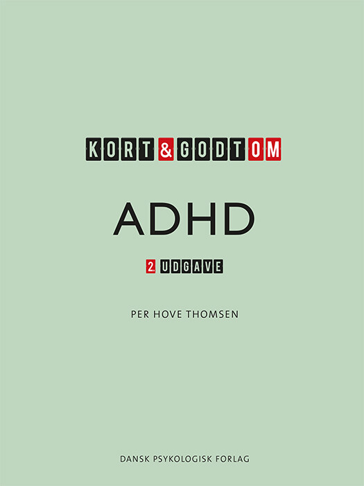 Kort & Godt Om Adhd - Per Hove Thomsen - Bog