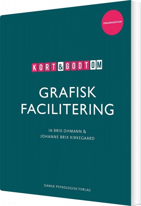 Kort & Godt Om Grafisk Facilitering - Ia Brix Ohmann - Bog