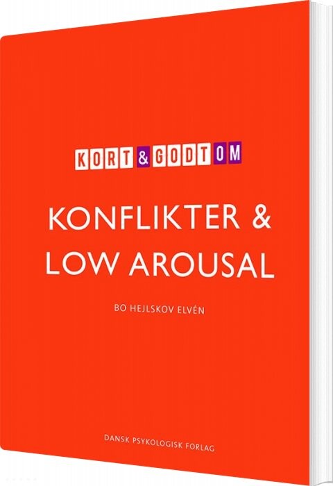 Billede af Kort Og Godt Om Konflikter Og Low Arousal - Bo Hejlskov Elvén - Bog
