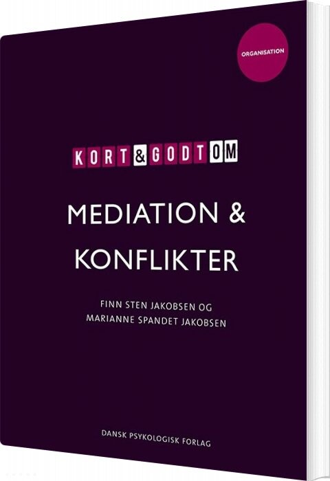 Kort & Godt Om Mediation & Konflikter - Marianne Spandet Jakobsen - Bog