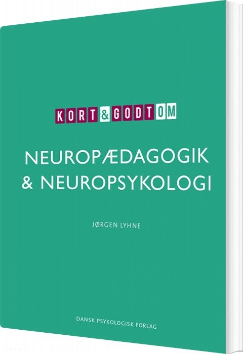 Billede af Kort & Godt Om Neuropædagogik & Neuropsykologi - Jørgen Lyhne - Bog