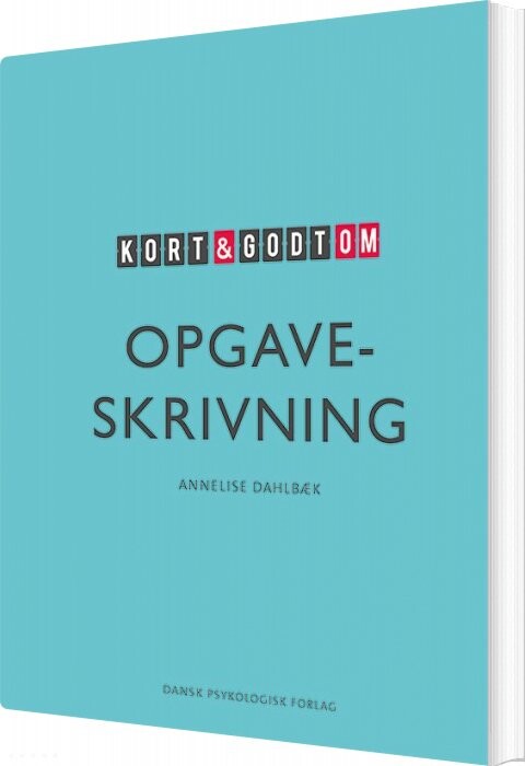 Kort Og Godt Om Opgaveskrivning - Annelise Dahlbæk - Bog
