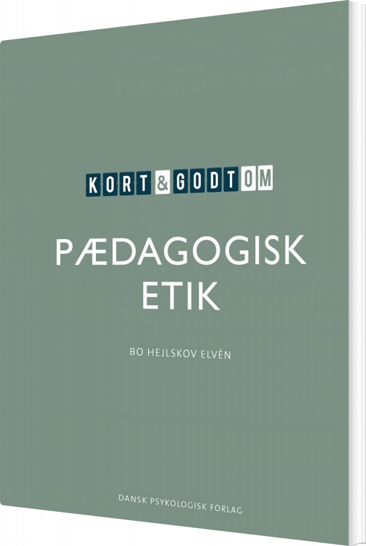 Billede af Kort & Godt Om Pædagogisk Etik - Bo Hejlskov Elvén - Bog