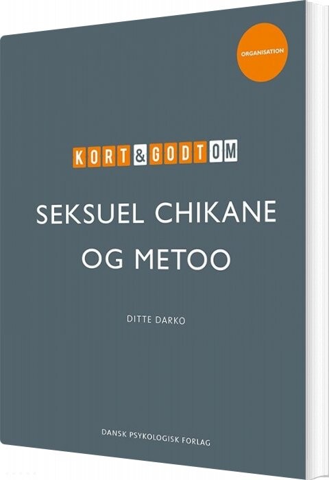 Kort & Godt Om Seksuel Chikane & Metoo - Ditte Darko - Bog