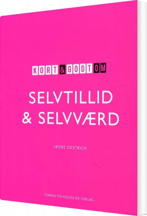 Billede af Kort Og Godt Om Selvtillid Og Selvværd - Irene Oestrich - Bog