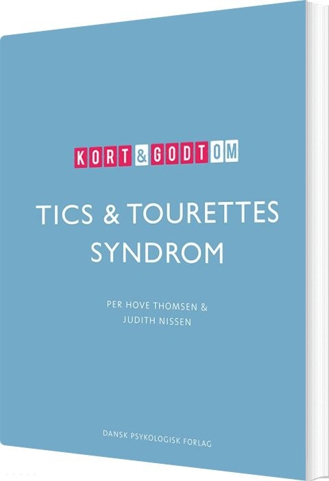 Billede af Kort & Godt Om Tics & Tourettes Syndrom - Per Hove Thomsen - Bog