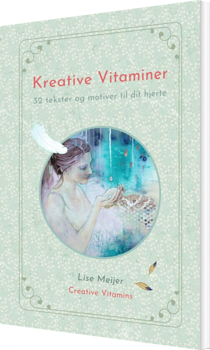 Billede af Kreative Vitaminer - 32 Tekster Og Motiver Til Dit Hjerte - Lise Meijer - Bog