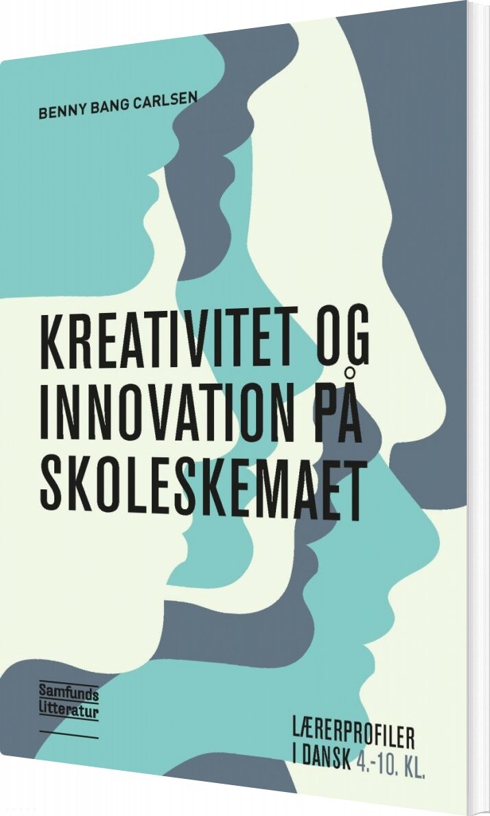 Billede af Kreativitet Og Innovation På Skoleskemaet - Benny Bang Carlsen - Bog hos Gucca.dk