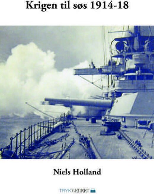 Billede af Krigen Til Søs 1914-18 - Niels Holland - Bog