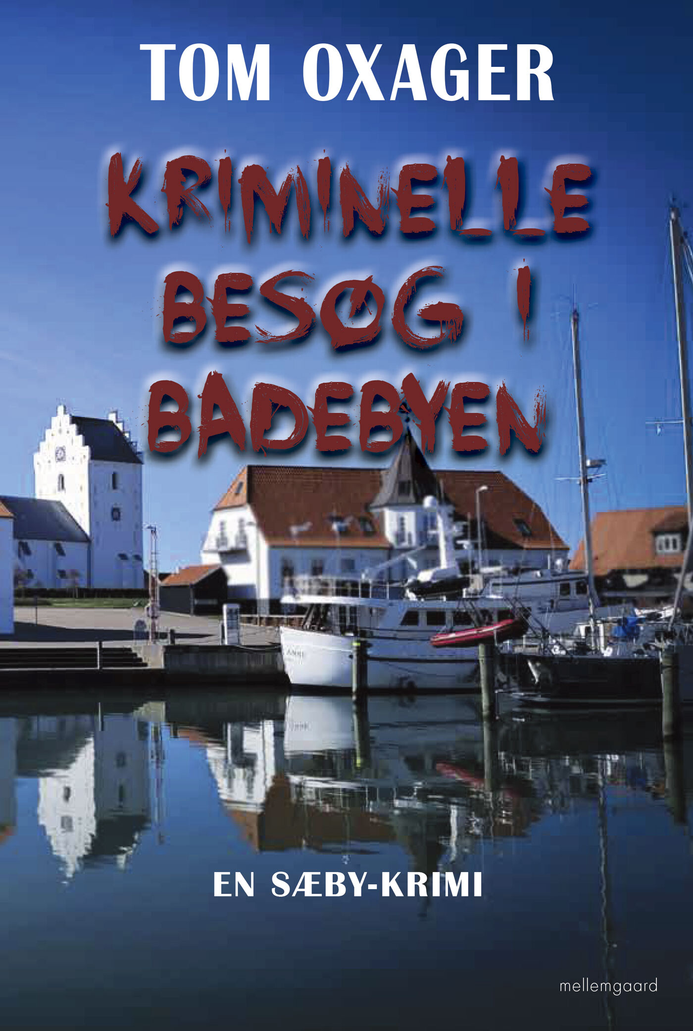 Kriminelle Besøg I Badebyen - Tom Oxager - Bog