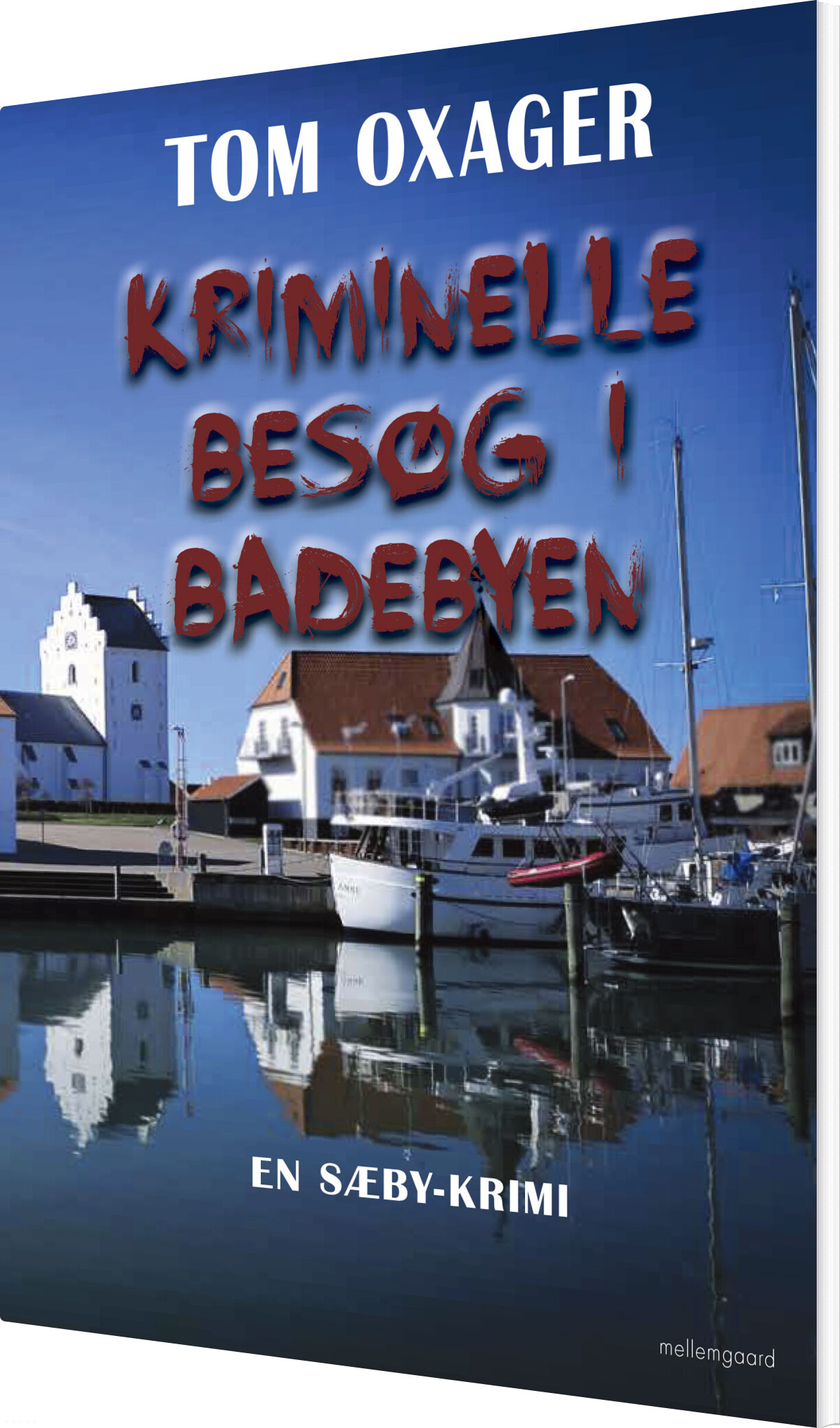 Kriminelle Besøg I Badebyen - Tom Oxager - Bog