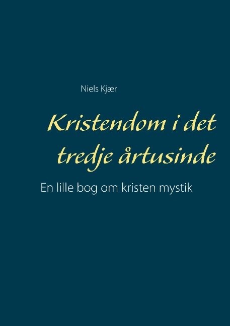 Billede af Kristendom I Det Tredje årtusinde - Niels Kjær - Bog