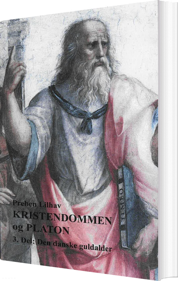 Billede af Kristendommen Og Platon. 3. Del: Den Danske Guldalder - Preben Lilhav - Bog