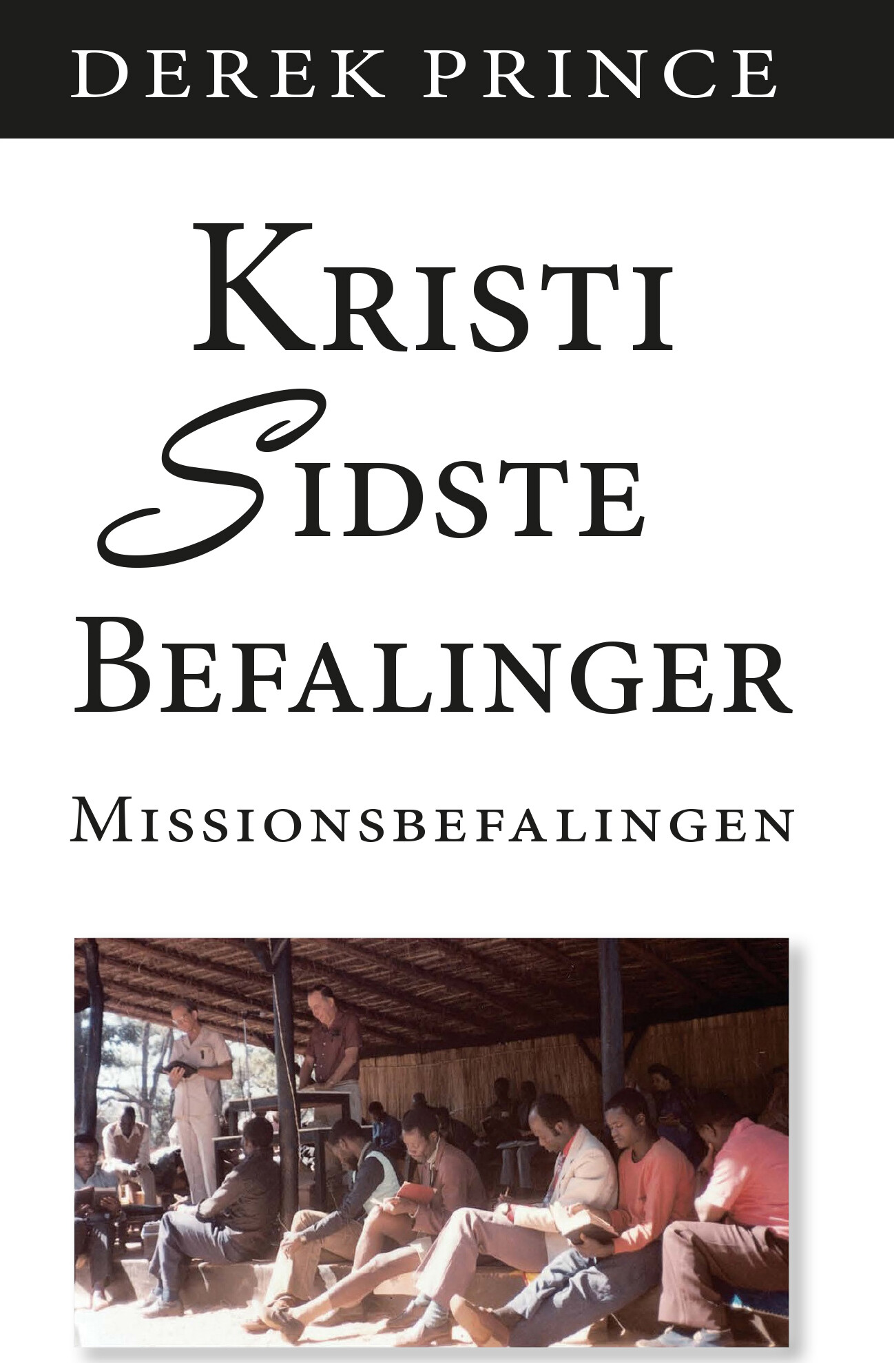 Billede af Kristi Sidste Befaling - Derek Prince - Bog