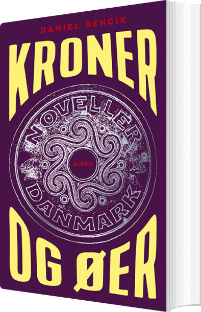 Kroner Og øer - Daniel Dencik - Bog