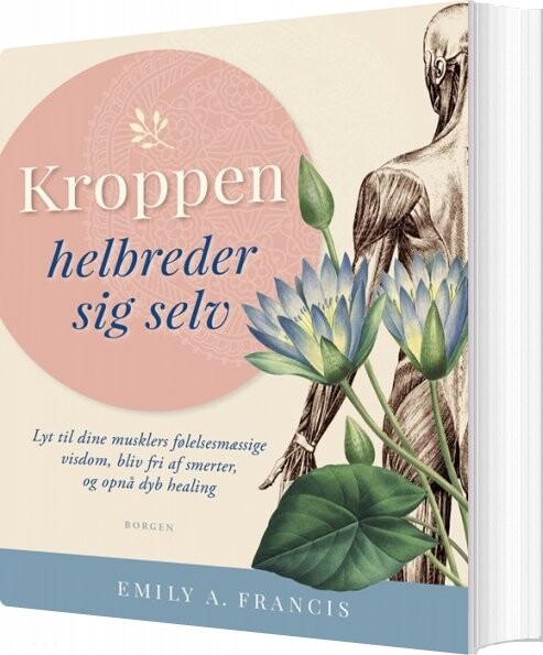 Billede af Kroppen Helbreder Sig Selv - Emily A. Francis - Bog