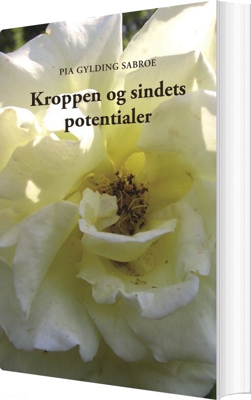 Billede af Kroppen Og Sindets Potentialer - Pia Gylding Sabroe - Bog