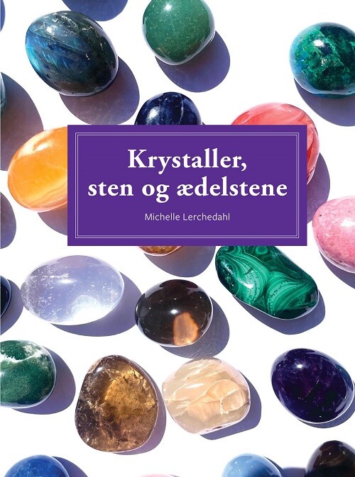 Krystaller, Sten Og ædelstene - Michelle Lerchedahl - Bog