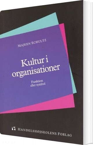 Kultur I Organisationer - Majken Schultz - Bog