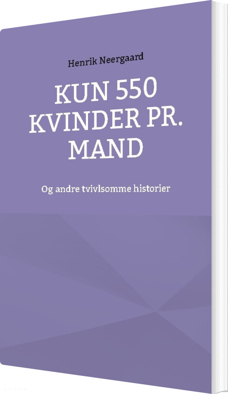 Billede af Kun 550 Kvinder Pr. Mand - Henrik Neergaard - Bog