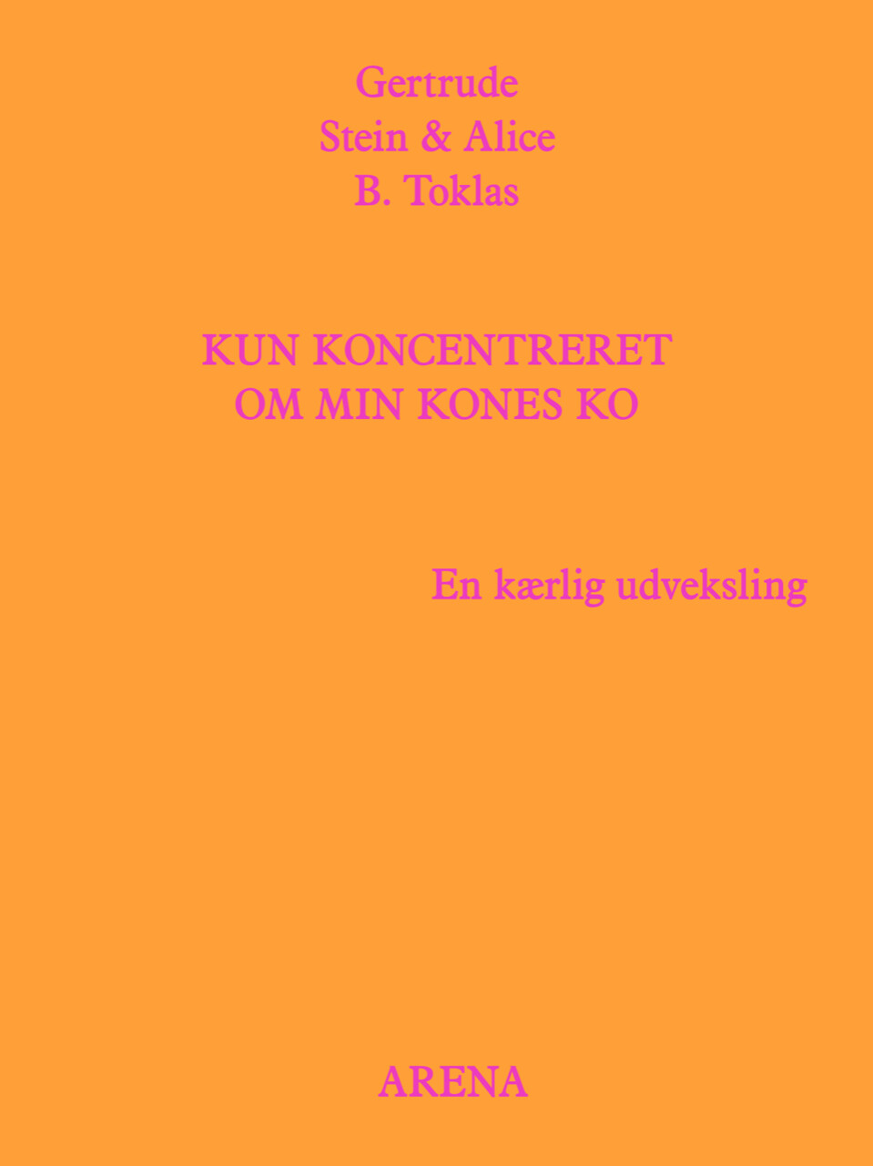 Billede af Kun Koncentreret Om Min Kones Ko - Gertrude Stein - Bog