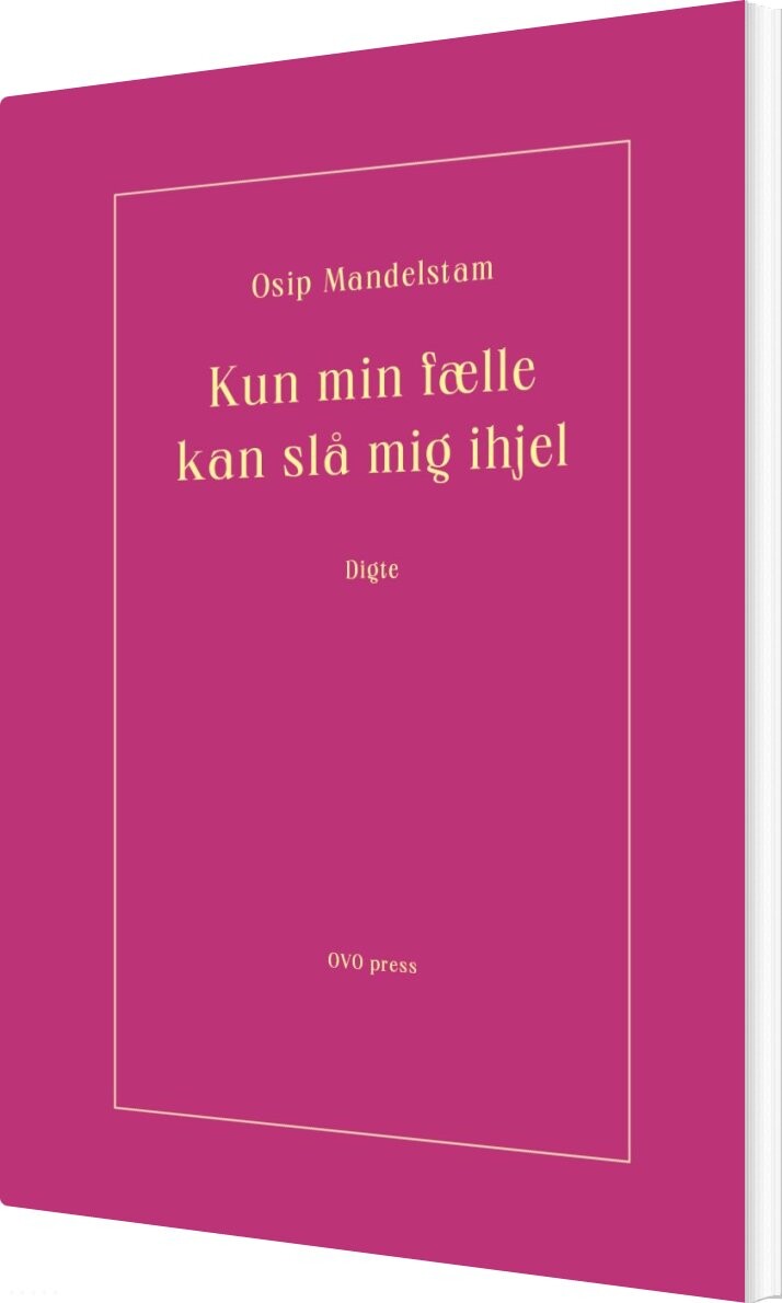 Billede af Kun Min Fælle Kan Slå Mig Ihjel - Osip Mandelstam - Bog
