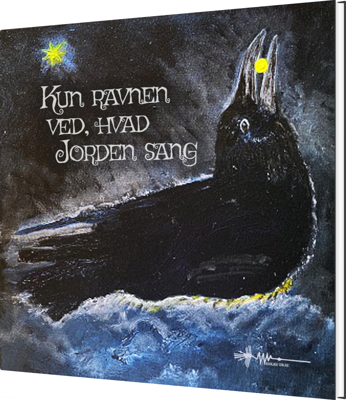 Kun Ravnen Ved, Hvad Jorden Sang - Lislotte Jørgensen - Bog