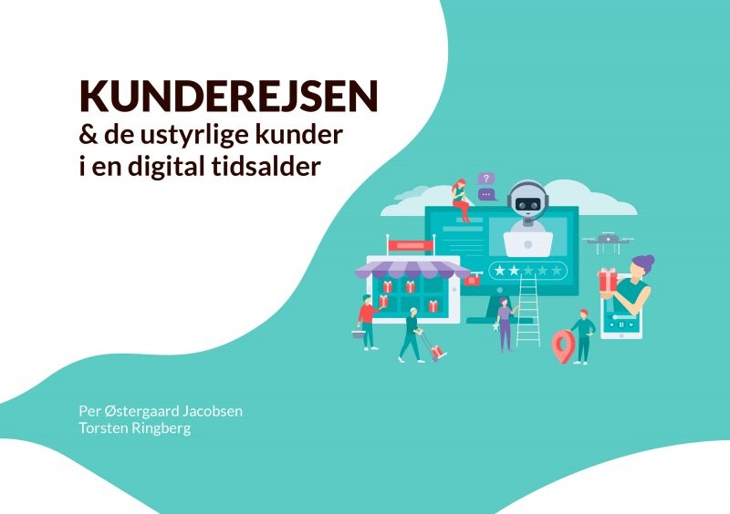 Kunderejsen Og De Ustyrlige Kunder I En Digital Tidsalder - Per østergaard Jacobsen - Bog