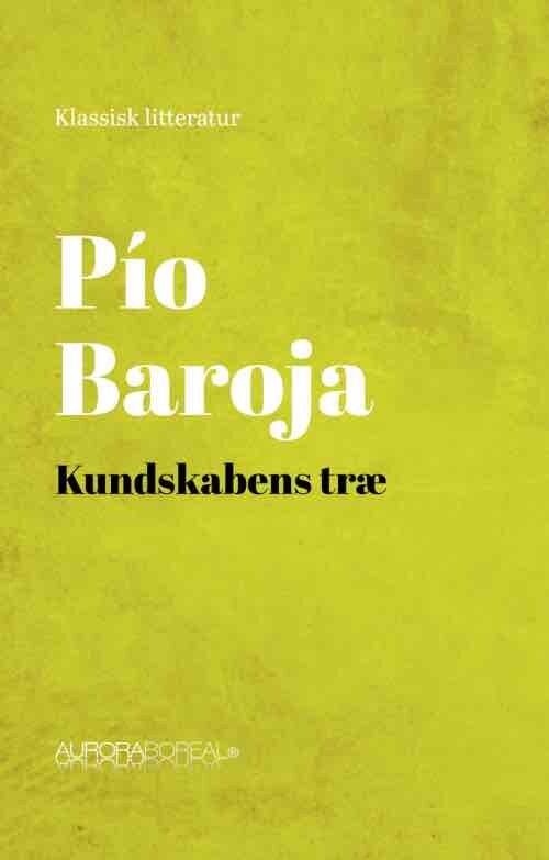 Kundskabens Træ - Pío Baroja - Bog - Editorial Aurora Boreal