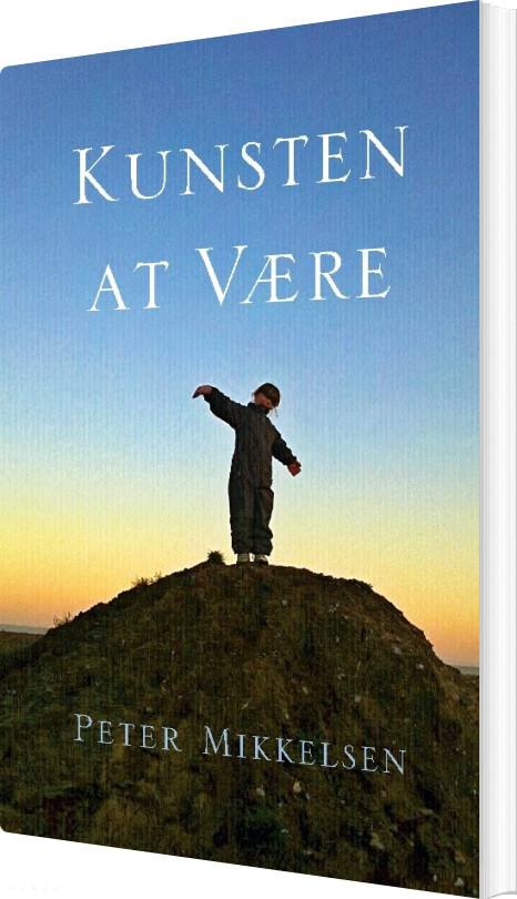 Kunsten At Være - Peter Mikkelsen - Bog