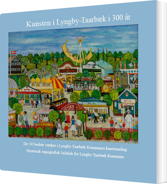 Kunsten I Lyngby-taarbæk I 300 år - Dorete Dandanell - Bog