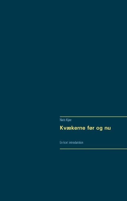 Billede af Kvækerne Før Og Nu - Niels Kjær - Bog