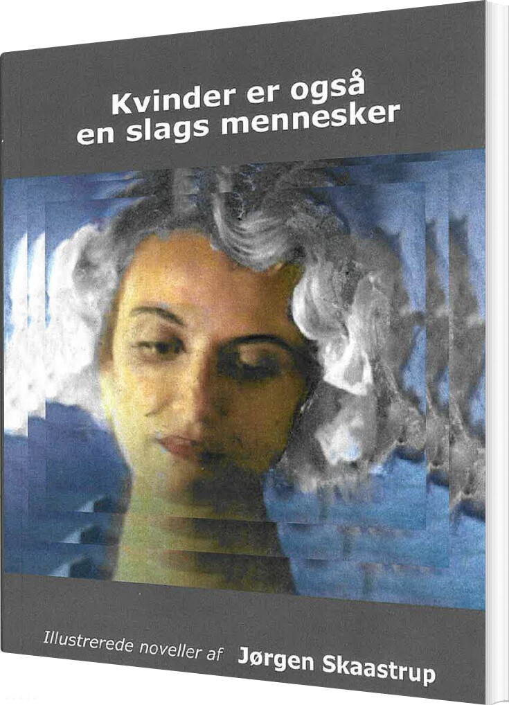 Kvinder Er Også En Slags Mennesker - Jørgen Skaastrup - Bog