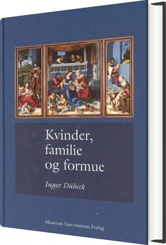 Kvinder, Familie Og Formue - Dübeck Inger - Bog