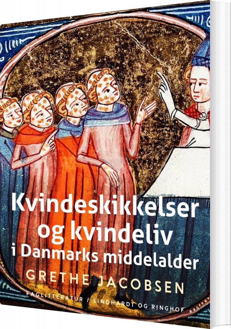 Billede af Kvindeskikkelser Og Kvindeliv I Danmarks Middelalder - Grethe Jacobsen - Bog